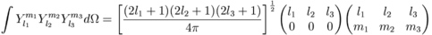 \int Y_{l_1}^{m_1}Y_{l_2}^{m_2}Y_{l_3}^{m_3} d\Omega = \left[\frac{(2l_1+1)(2l_2+1)(2l_3+1)}{4\pi}\right]^{\frac{1}{2}}\begin{pmatrix}l_1 & l_2 & l_3\\ 0 & 0 & 0\end{pmatrix}\begin{pmatrix}l_1 & l_2 & l_3\\ m_1 & m_2 & m_3\end{pmatrix}