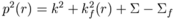 p^2(r)= k^2 + k^2_f(r)+\Sigma-\Sigma_f
