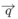 \overrightarrow{q}