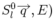 S_l^0\overrightarrow{q},E)