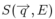 S(\overrightarrow{q},E)